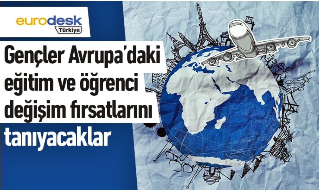 Gençler Avrupa’daki eğitim ve değişim fırsatlarını tanıyacaklar